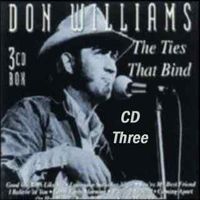 Don Williams - The Ties That Bind (3CD Set)  Disc 3